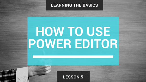 Lesson 5 How to Use Power Editor