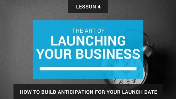 esson 4 How to Build Anticipation For Your Launch Date
